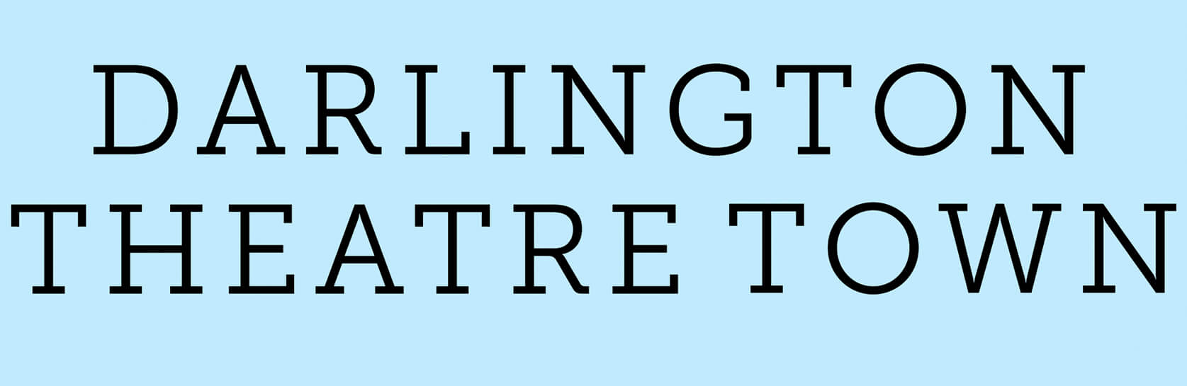Launching Darlington Theatre Town
