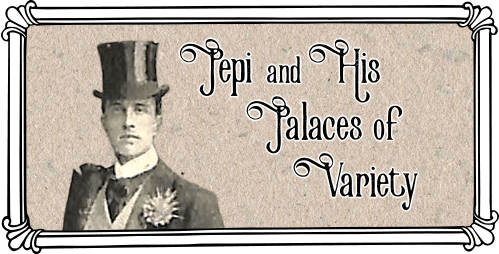 Pepi and his Palaces of Variety
