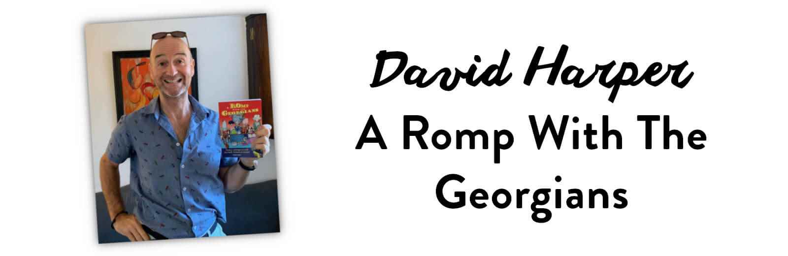 David Harper: A Romp With The Georgians