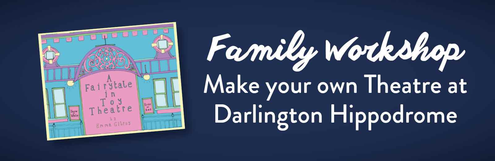 Make your own Theatre at Darlington Hippodrome