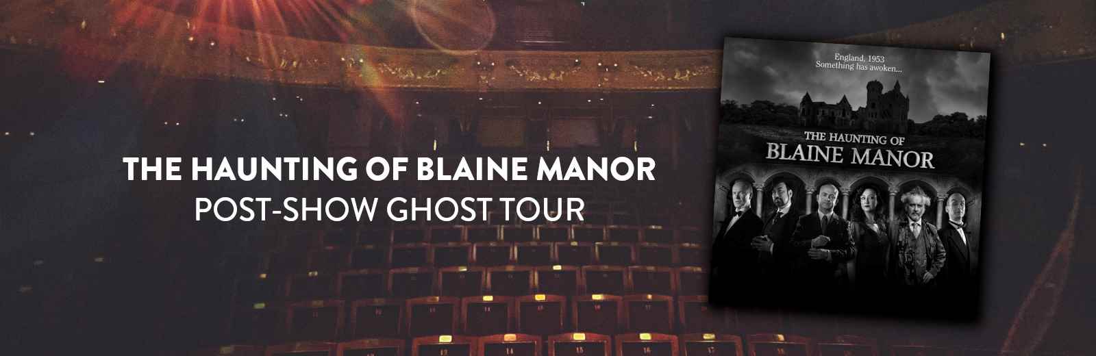 The Haunting of Blaine Manor - Post-Show Ghost Tour