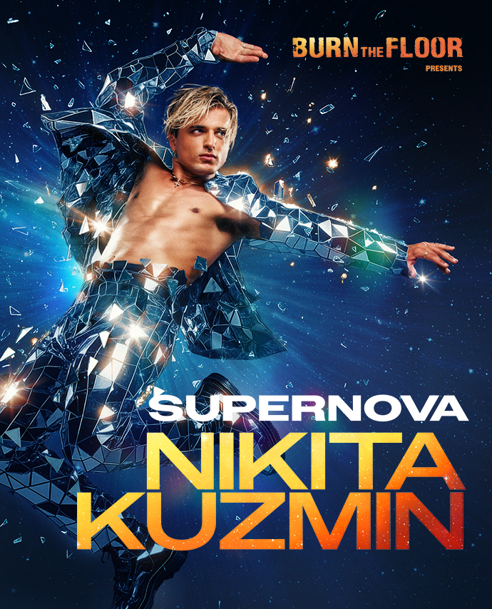 Burn The Floor Presents Nikita Kuzmin Supernova