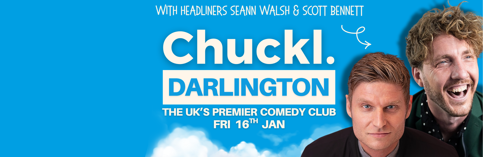 Chuckl. Darlington with headliners Seann Walsh & Scott Bennett