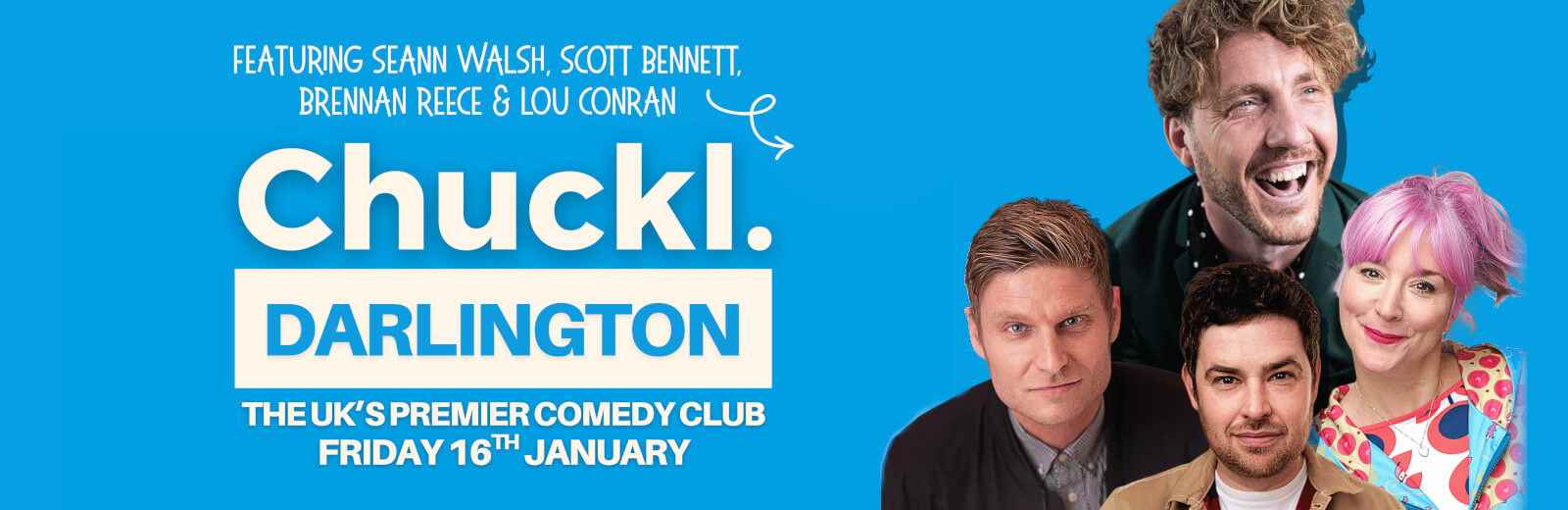 Chuckl. Darlington with headliners Seann Walsh & Scott Bennett
